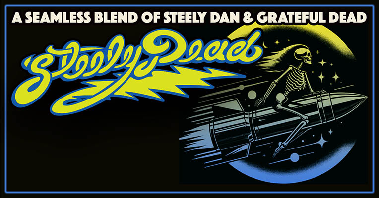 STEELY DEAD – A Sonic Fusion of Grateful Dead and Steely Dan